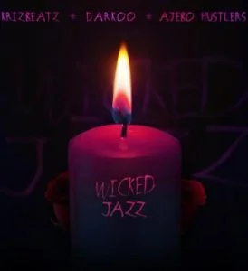 Krizbeatz – Wicked Jazz (feat. Ajebo Hustlers & Darkoo)