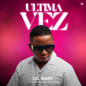 Lil Nany - Ultima Vez