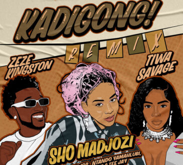 Sho Madjozi, Tiwa Savage & Zeze Kingston - Kadigong (Remix) [feat. Gemini Major, Ntando Yamahlubi, Exclusive Drumz & Tee Jay}