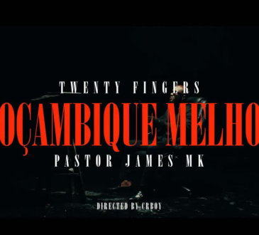 Twenty Fingers - Moçambique Melhor (Feat. Pastor James MK)