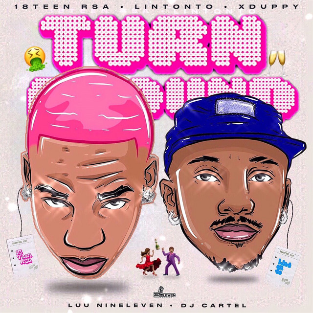 18Teen Rsa, Lintonto, Xduppy - Turn Around (feat. Luu Nineleven & DJ Cartel)