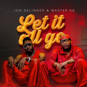 Jon Delinger & Master KG - Let it All Go (feat. Miss Twaggy)