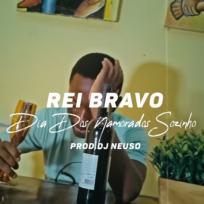 Rei Bravo - Dia dos Namorados Sozinho