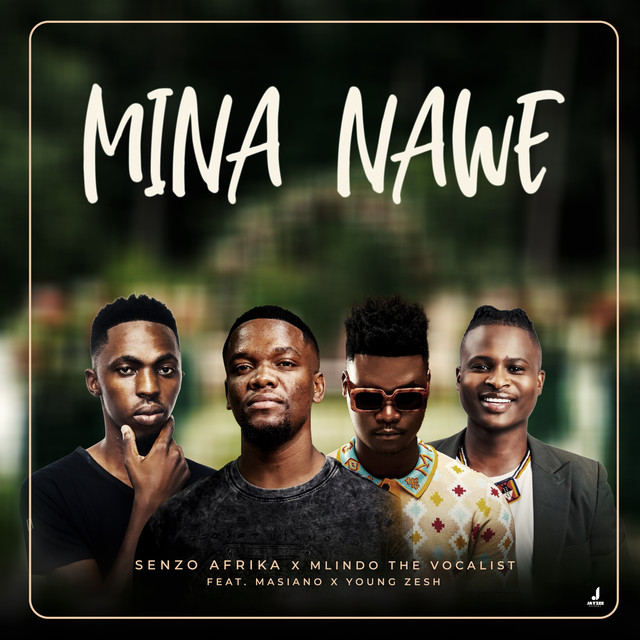 Senzo Afrika, Mlindo The Vocalist - Mina Nawe (feat. Young Zesh, Masiano)