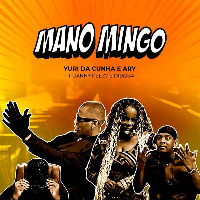 Yuri da Cunha, Ary & Danny Peezy - Mano Mingo (feat. Diboba)